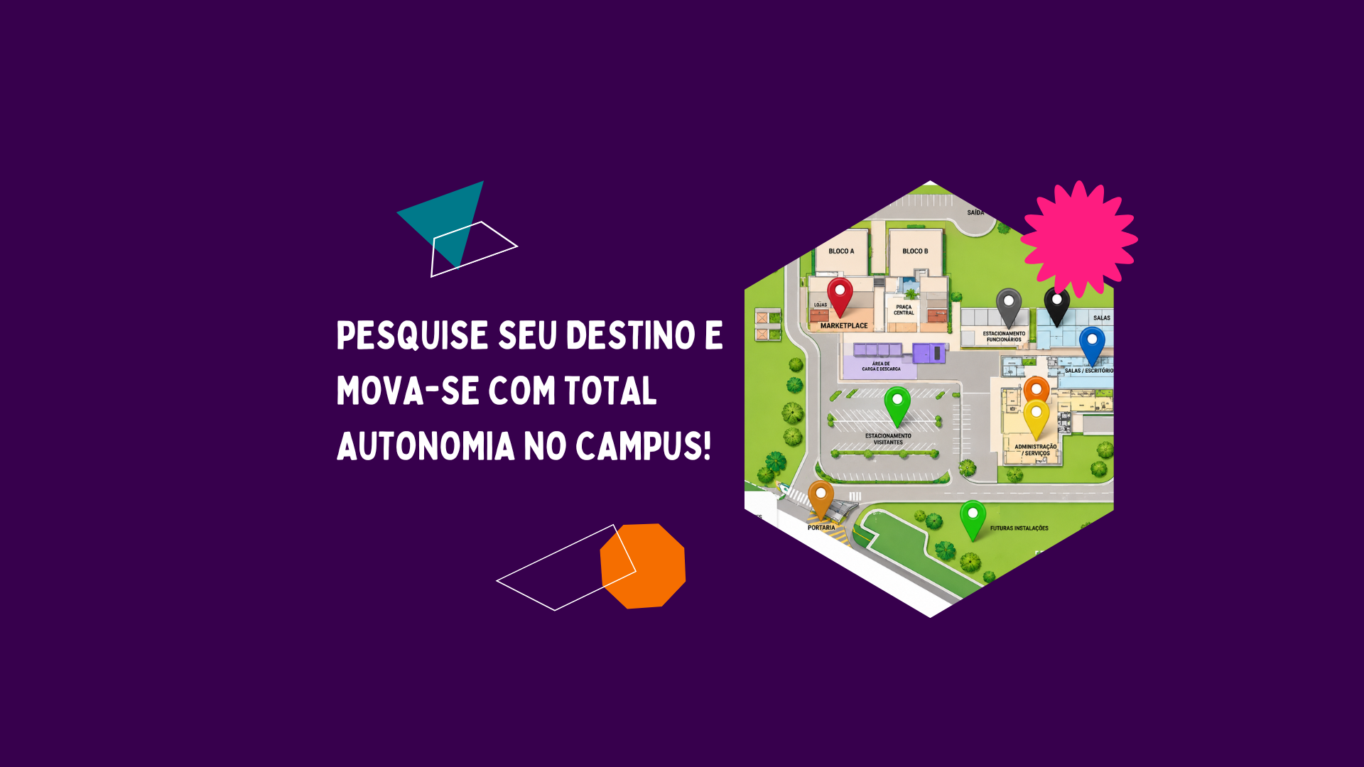Mapa do campus com pinos de localização: Mova-se com autonomia.